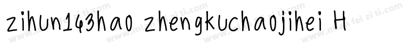 zihun143hao zhengkuchaojihei Heawy字体转换